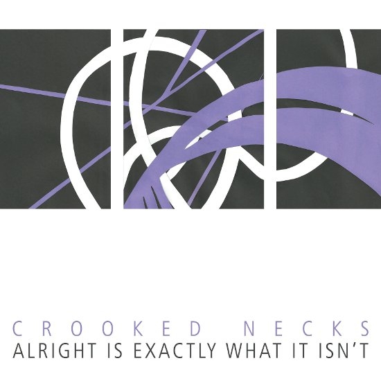 Crooked Necks Alright Is Exactly What It Isnt.jpg